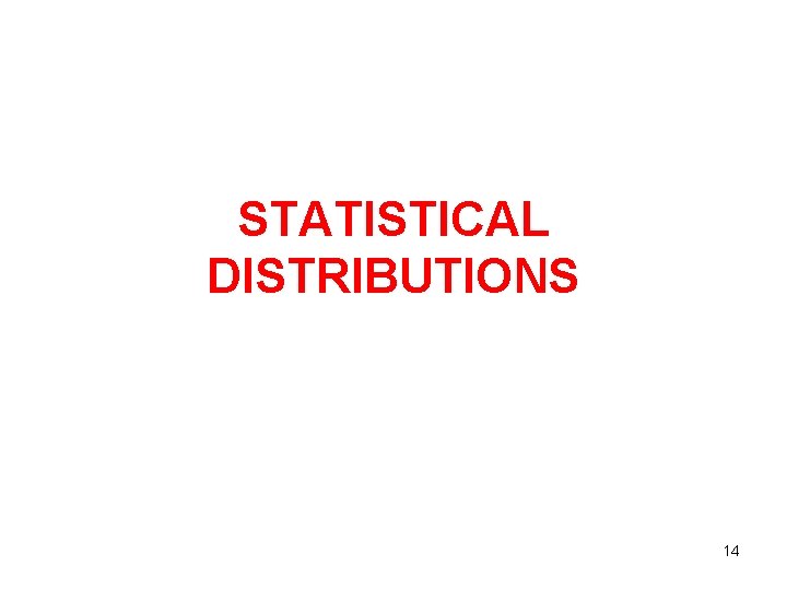 STATISTICAL DISTRIBUTIONS 14 STATISTICAL DISTRIBUTIONS 14