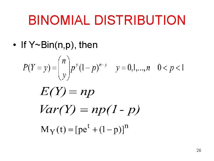 BINOMIAL DISTRIBUTION • If Y~Bin(n, p), then 26 BINOMIAL DISTRIBUTION • If Y~Bin(n, p), then 26