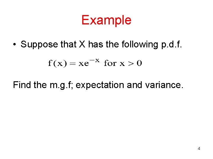 Example • Suppose that X has the following p. d. f. Find the m. Example • Suppose that X has the following p. d. f. Find the m.
