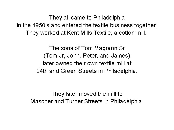 They all came to Philadelphia in the 1950's and entered the textile business together.