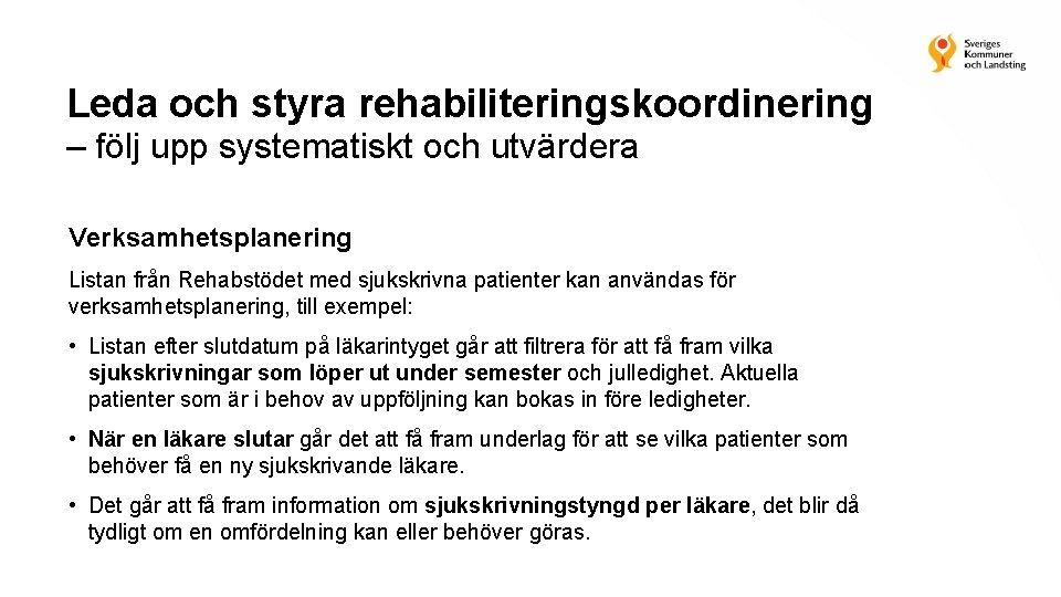 Leda och styra rehabiliteringskoordinering – följ upp systematiskt och utvärdera Verksamhetsplanering Listan från Rehabstödet