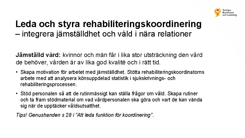Leda och styra rehabiliteringskoordinering – integrera jämställdhet och våld i nära relationer Jämställd vård: