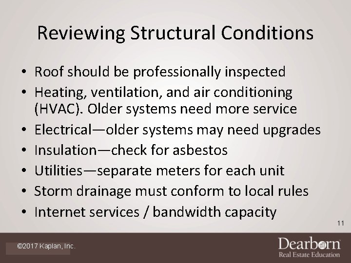 Reviewing Structural Conditions • Roof should be professionally inspected • Heating, ventilation, and air