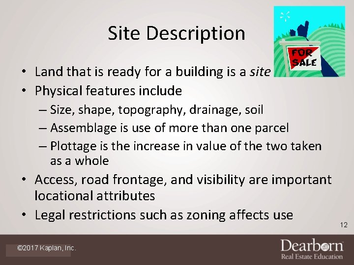 Site Description • Land that is ready for a building is a site •