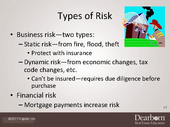 Types of Risk • Business risk—two types: – Static risk—from fire, flood, theft •