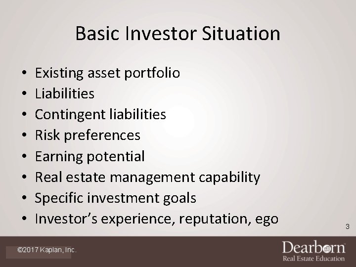 Basic Investor Situation • • Existing asset portfolio Liabilities Contingent liabilities Risk preferences Earning