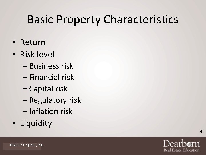 Basic Property Characteristics • Return • Risk level – Business risk – Financial risk