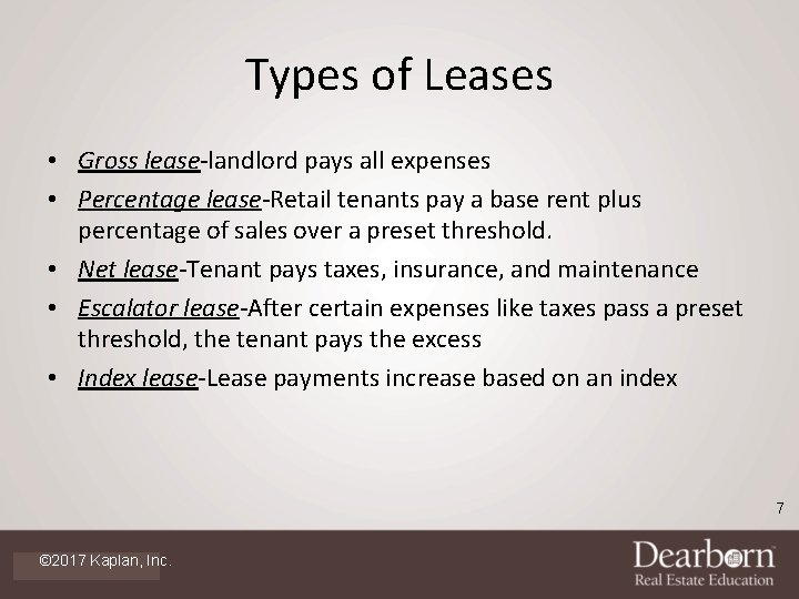 Types of Leases • Gross lease-landlord pays all expenses • Percentage lease-Retail tenants pay