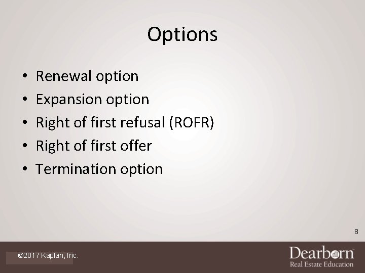 Options • • • Renewal option Expansion option Right of first refusal (ROFR) Right