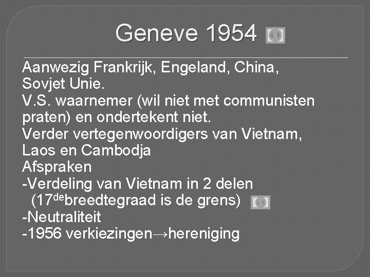 Geneve 1954 Aanwezig Frankrijk, Engeland, China, Sovjet Unie. V. S. waarnemer (wil niet met