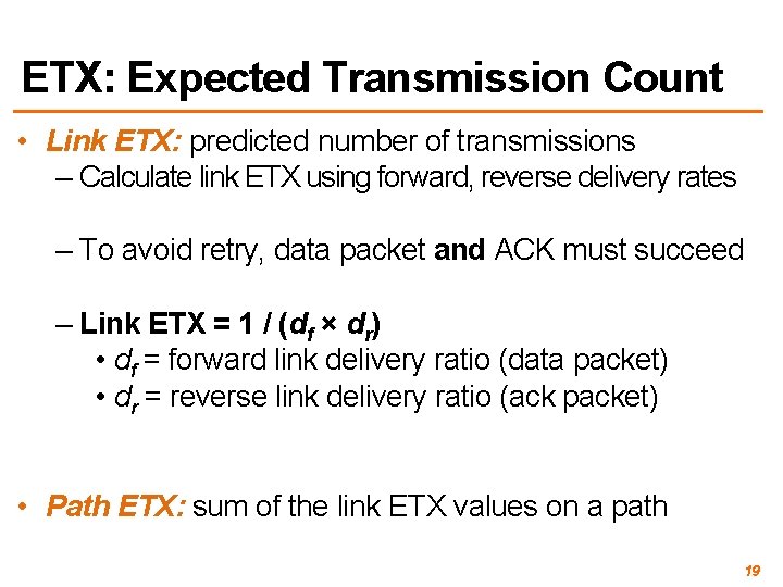 ETX: Expected Transmission Count • Link ETX: predicted number of transmissions – Calculate link