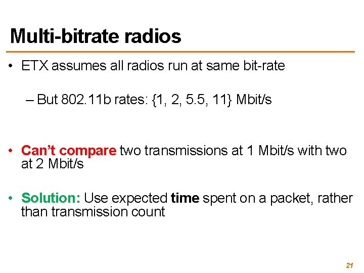 Multi-bitrate radios • ETX assumes all radios run at same bit-rate – But 802.