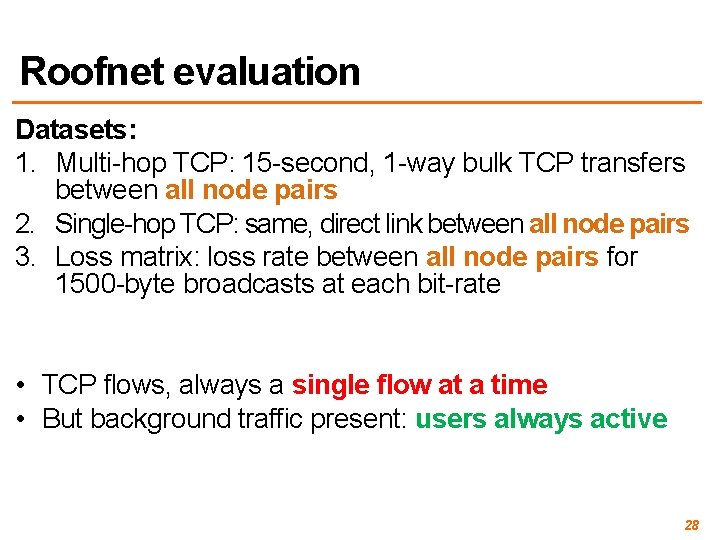 Roofnet evaluation Datasets: 1. Multi-hop TCP: 15 -second, 1 -way bulk TCP transfers between