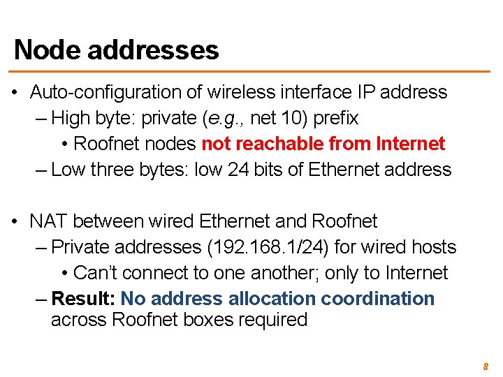 Node addresses • Auto-configuration of wireless interface IP address – High byte: private (e.