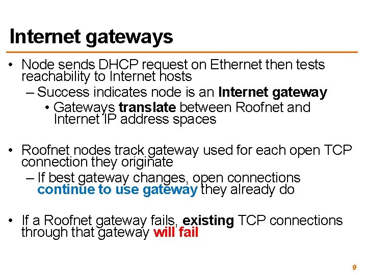 Internet gateways • Node sends DHCP request on Ethernet then tests reachability to Internet