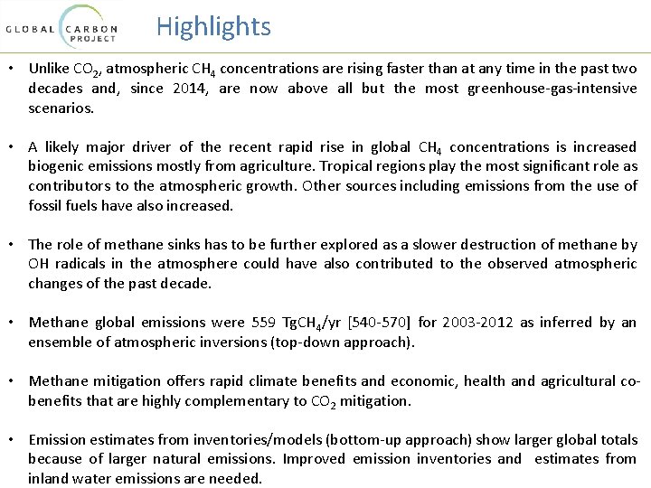 Highlights • Unlike CO 2, atmospheric CH 4 concentrations are rising faster than at