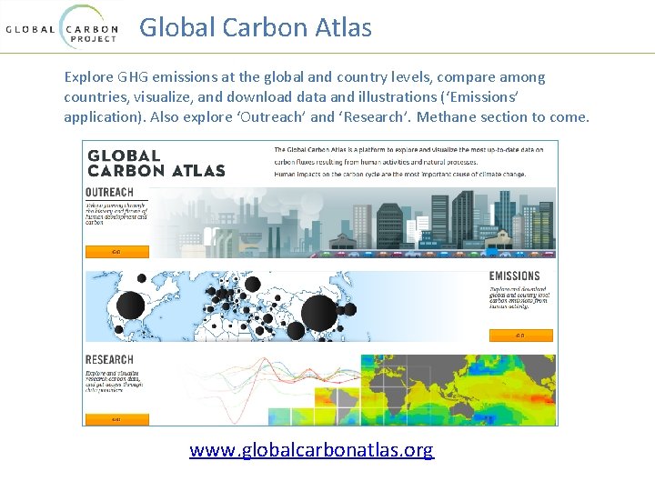 Global Carbon Atlas Explore GHG emissions at the global and country levels, compare among