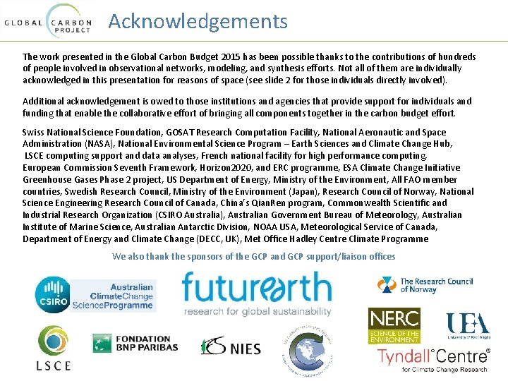 Acknowledgements The work presented in the Global Carbon Budget 2015 has been possible thanks