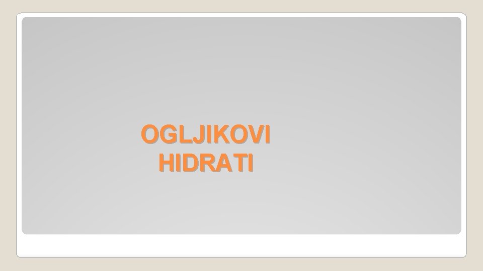 OGLJIKOVI HIDRATI 