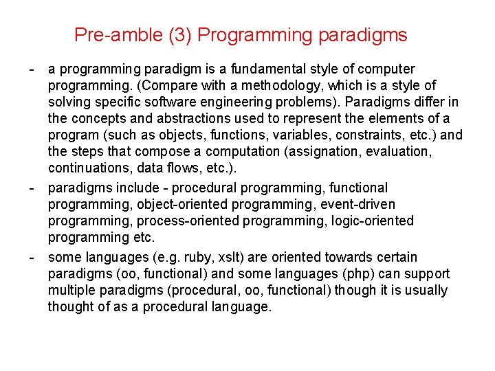 Pre-amble (3) Programming paradigms - a programming paradigm is a fundamental style of computer