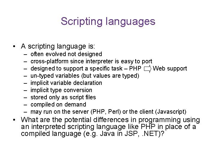 Scripting languages • A scripting language is: – – – – – often evolved