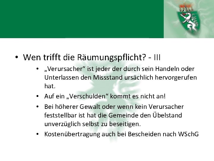  • Wen trifft die Räumungspflicht? - III • „Verursacher“ ist jeder durch sein