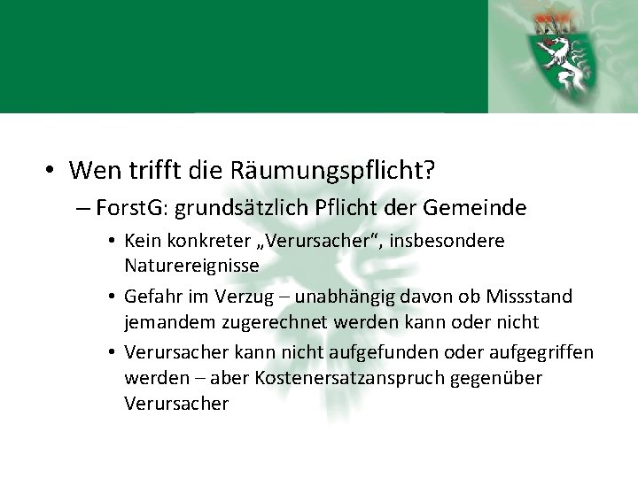  • Wen trifft die Räumungspflicht? – Forst. G: grundsätzlich Pflicht der Gemeinde •