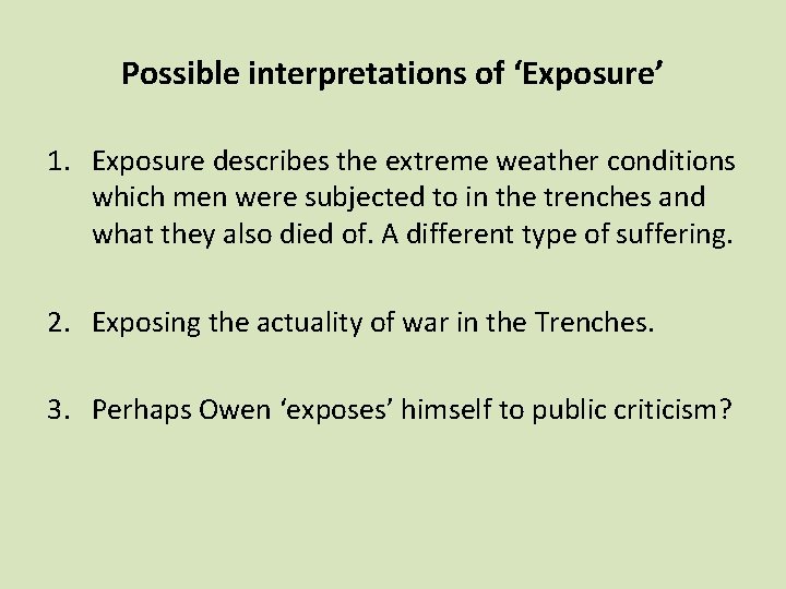 Possible interpretations of ‘Exposure’ 1. Exposure describes the extreme weather conditions which men were