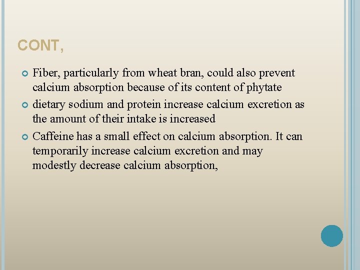 CONT, Fiber, particularly from wheat bran, could also prevent calcium absorption because of its