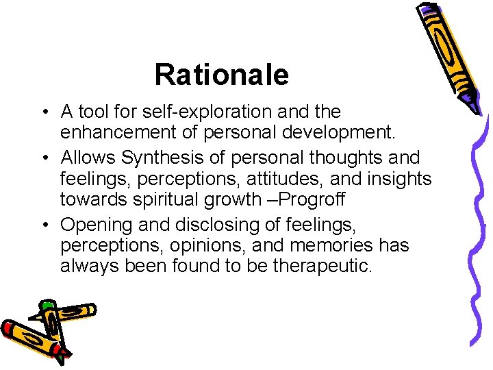 Rationale • A tool for self-exploration and the enhancement of personal development. • Allows