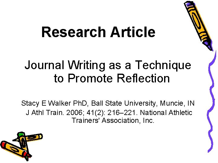 Research Article Journal Writing as a Technique to Promote Reflection Stacy E Walker Ph.