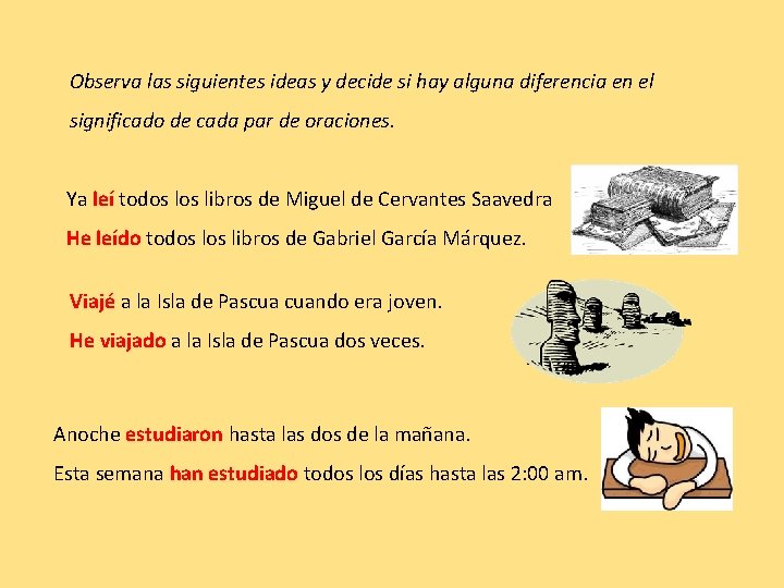 Observa las siguientes ideas y decide si hay alguna diferencia en el significado de