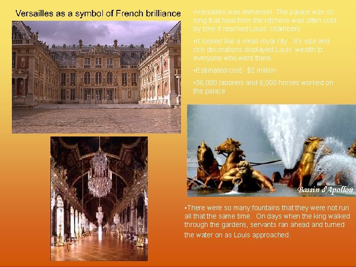  • Versailles was immense! The palace was so long that food from the