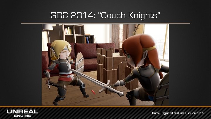 GDC 2014: “Couch Knights” Unreal Engine 4 East Coast Dev. Con 2014 