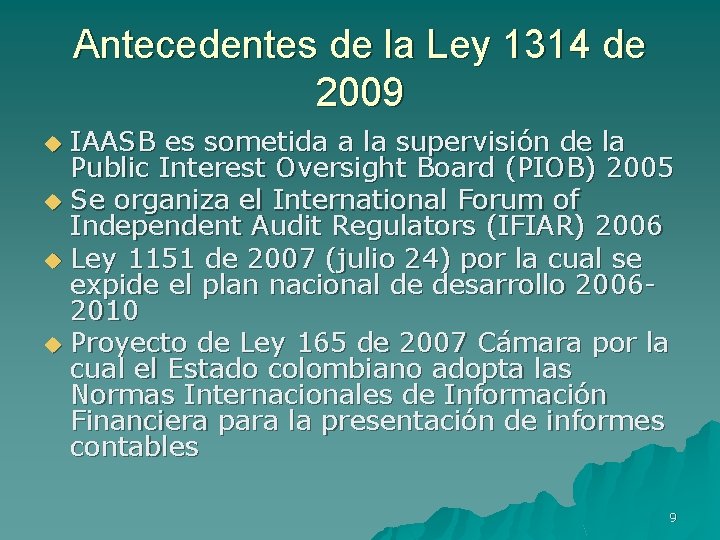 Antecedentes de la Ley 1314 de 2009 IAASB es sometida a la supervisión de