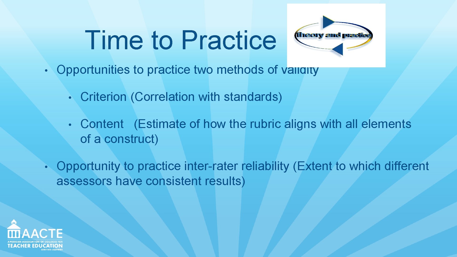  Time to Practice • • Opportunities to practice two methods of validity •