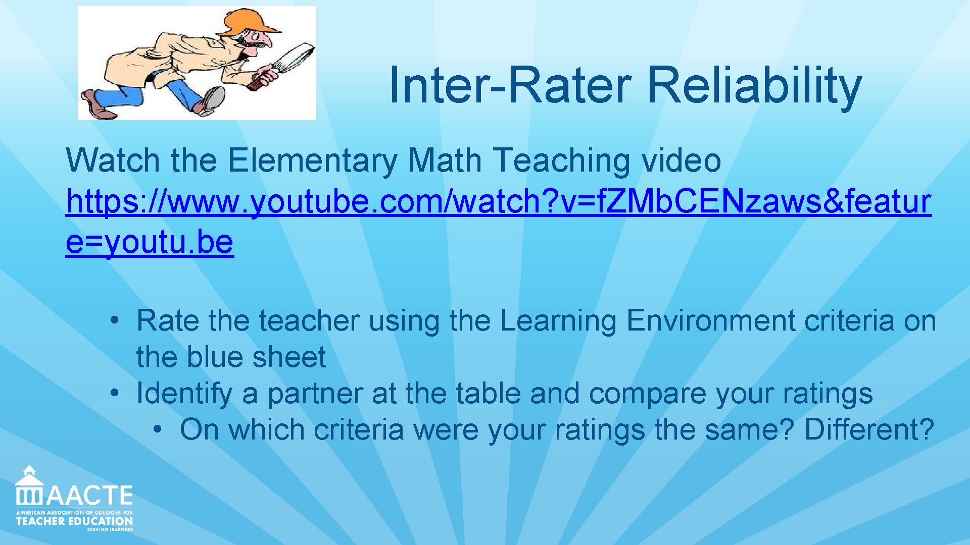  Inter-Rater Reliability Watch the Elementary Math Teaching video https: //www. youtube. com/watch? v=f.