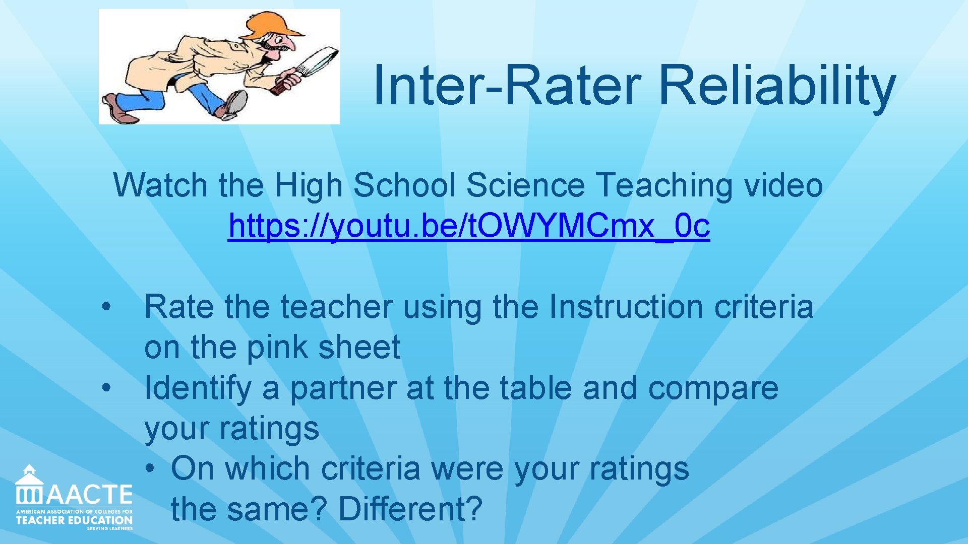 Inter-Rater Reliability Watch the High School Science Teaching video https: //youtu. be/t. OWYMCmx_0 c