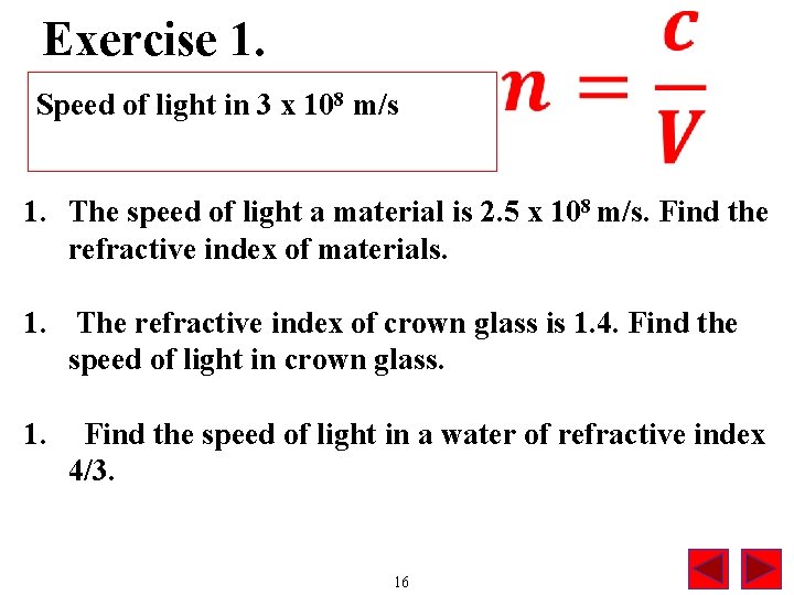  Exercise 1. Speed of light in 3 x 108 m/s 1. The speed