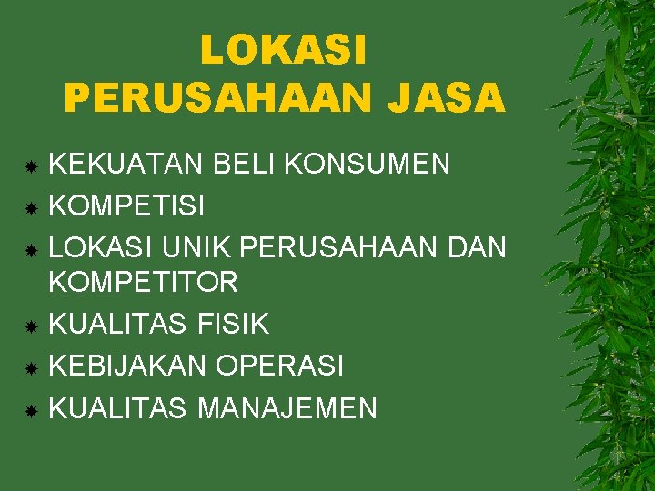 LOKASI PERUSAHAAN JASA KEKUATAN BELI KONSUMEN KOMPETISI LOKASI UNIK PERUSAHAAN DAN KOMPETITOR KUALITAS FISIK