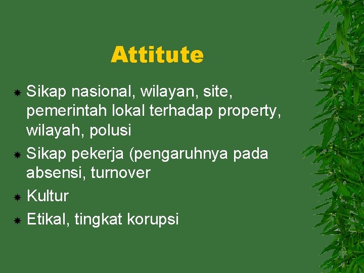 Attitute Sikap nasional, wilayan, site, pemerintah lokal terhadap property, wilayah, polusi Sikap pekerja (pengaruhnya