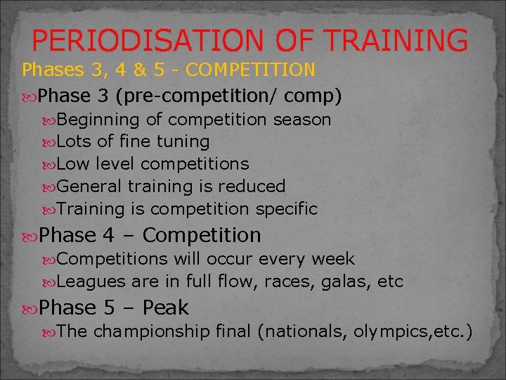 PERIODISATION OF TRAINING Phases 3, 4 & 5 - COMPETITION Phase 3 (pre-competition/ comp)