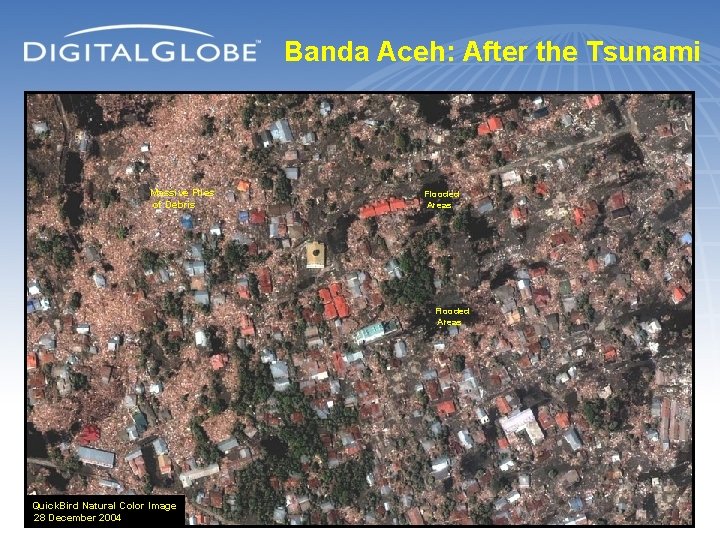 Banda Aceh: After the Tsunami Massive Piles of Debris Flooded Areas Quick. Bird Natural