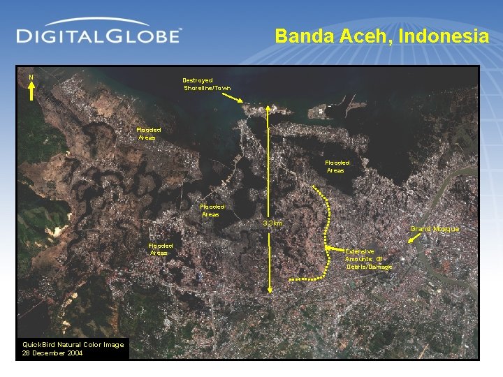 Banda Aceh, Indonesia N Destroyed Shoreline/Town Flooded Areas 3. 3 km Flooded Areas Quick.