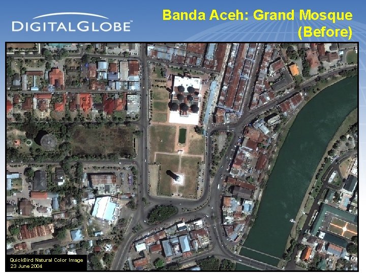 Banda Aceh: Grand Mosque (Before) Quick. Bird Natural Color Image 23 June 2004 