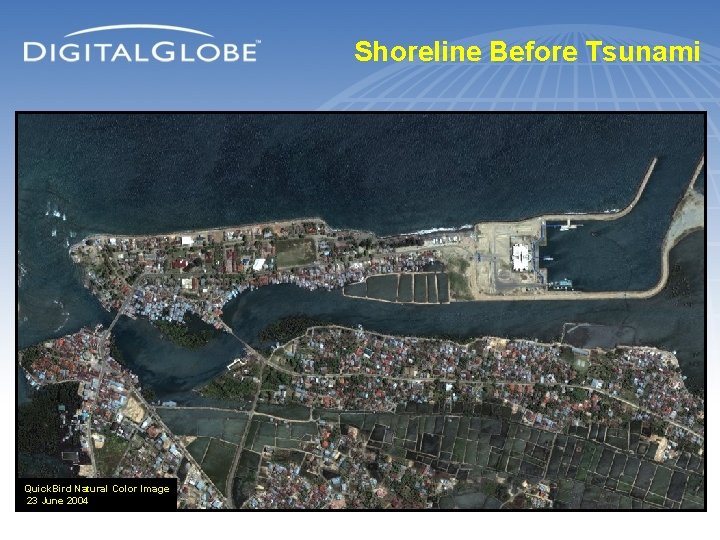 Shoreline Before Tsunami Quick. Bird Natural Color Image 23 June 2004 