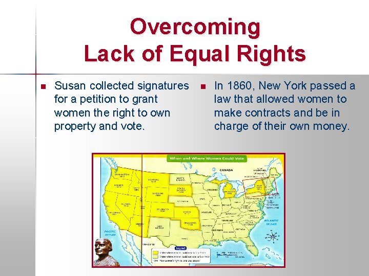 Overcoming Lack of Equal Rights n Susan collected signatures for a petition to grant