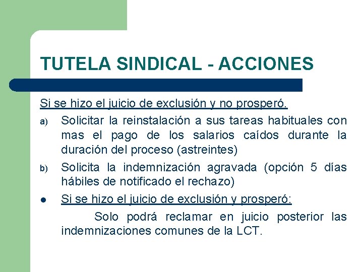 TUTELA SINDICAL - ACCIONES Si se hizo el juicio de exclusión y no prosperó. TUTELA SINDICAL - ACCIONES Si se hizo el juicio de exclusión y no prosperó.