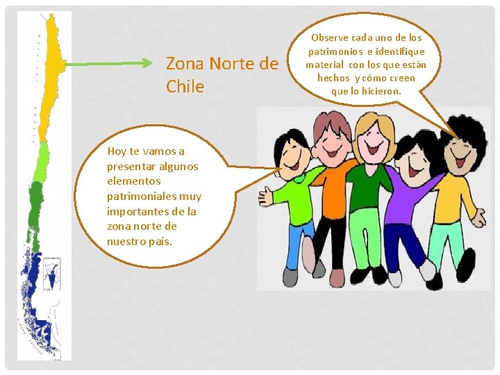 Zona Norte de Chile Hoy te vamos a presentar algunos elementos patrimoniales muy importantes