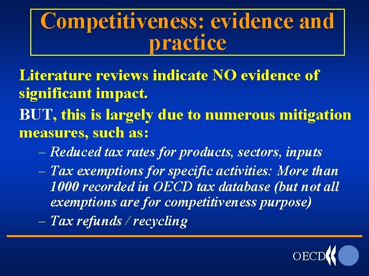 Competitiveness: evidence and practice Literature reviews indicate NO evidence of significant impact. BUT, this